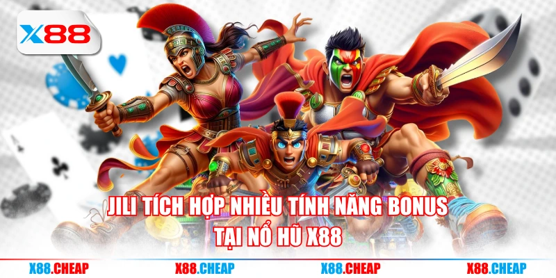 JILI tích hợp nhiều tính năng bonus tại nổ hũ X88
