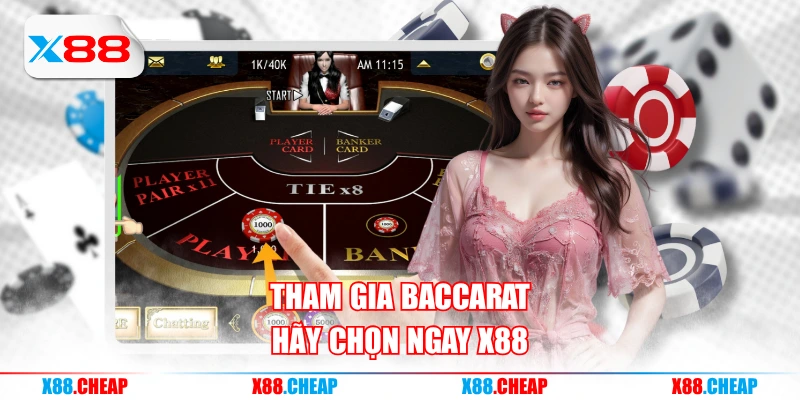 Tham gia baccarat hãy chọn ngay X88
